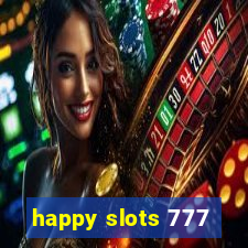 happy slots 777